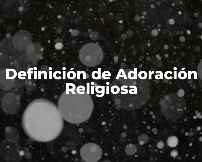 Definición de Adoración Religiosa