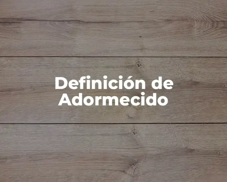 Definición de Adormecido