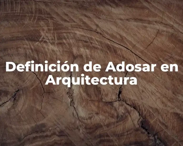Definición de Adosar en Arquitectura