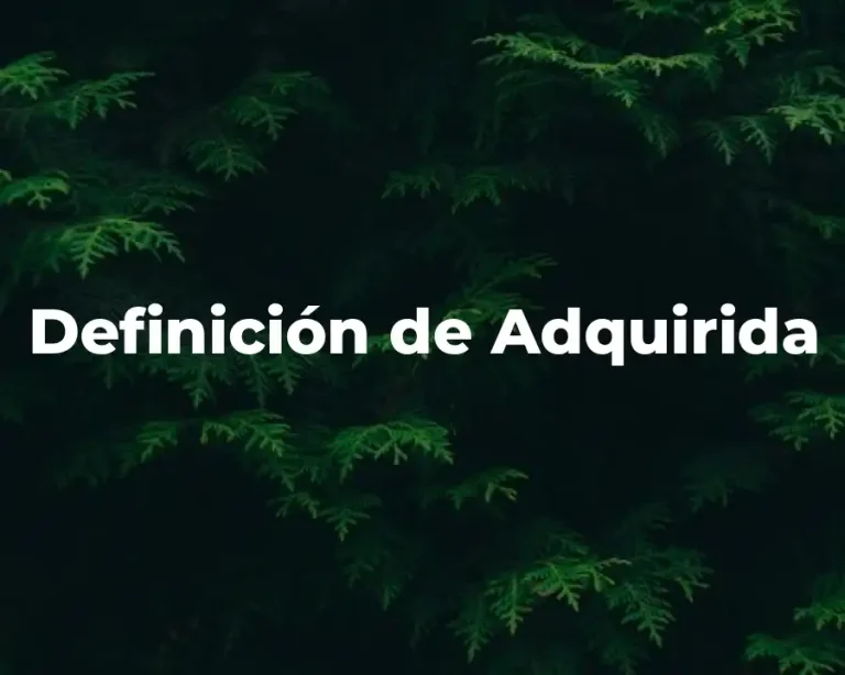 Definición de Adquirida