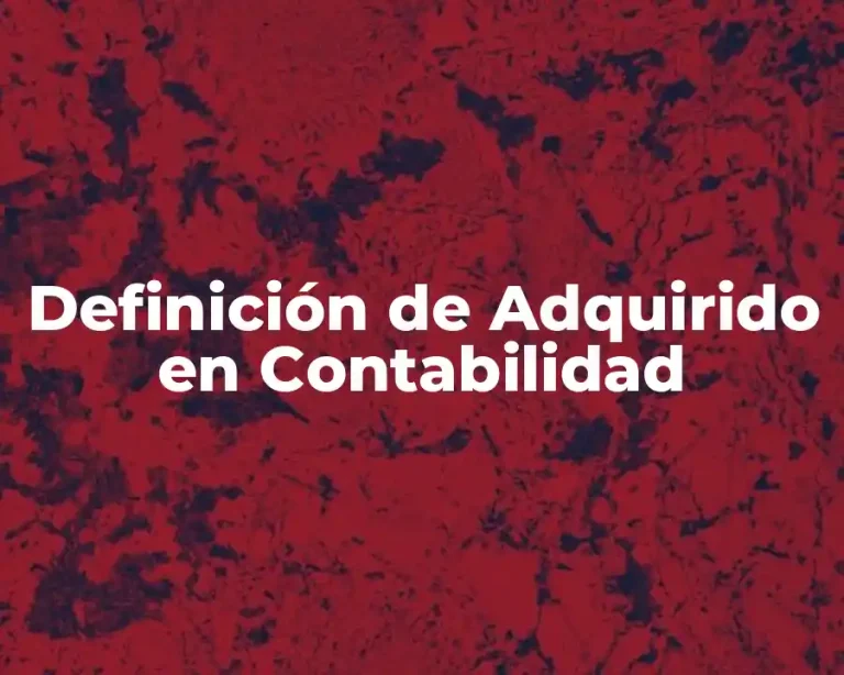 Definición de Adquirido en Contabilidad