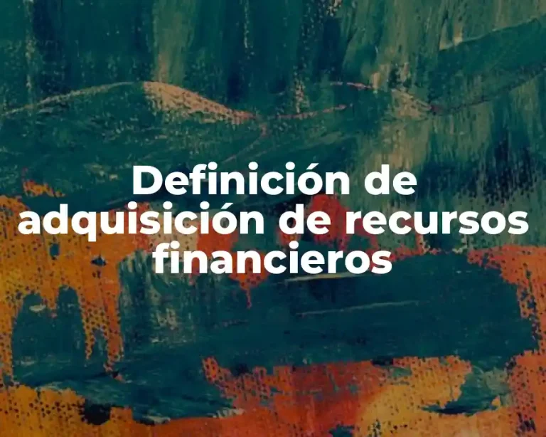 Definición de adquisición de recursos financieros