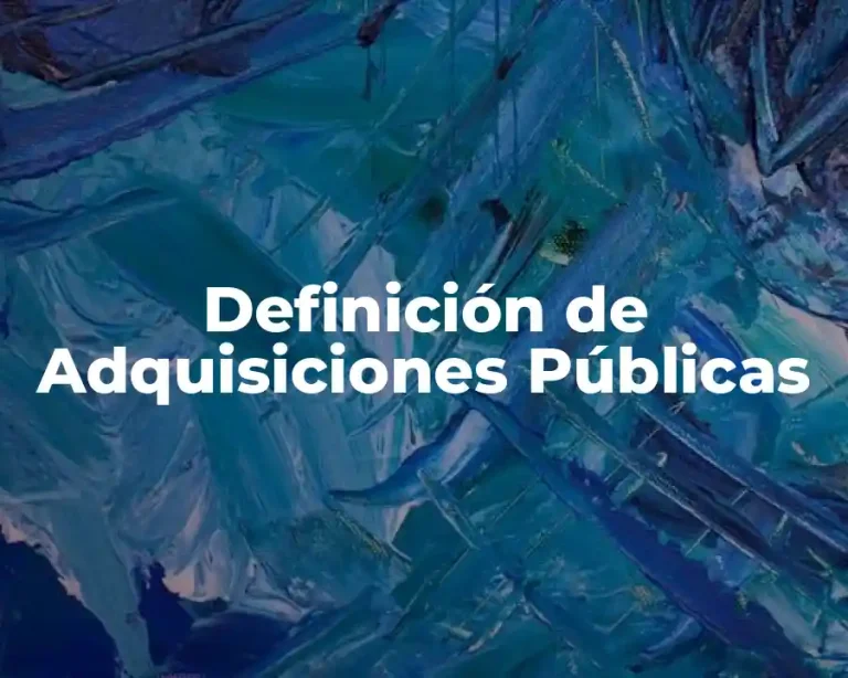 Definición de Adquisiciones Públicas