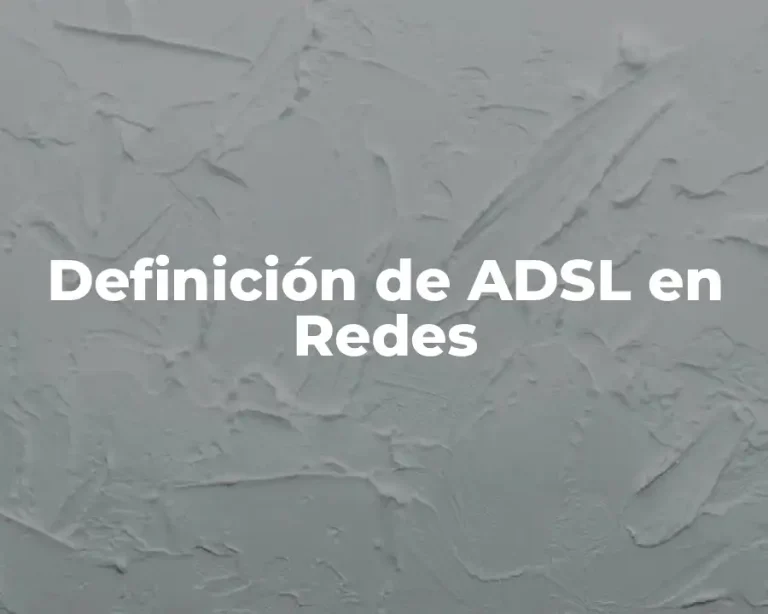 Definición de ADSL en Redes