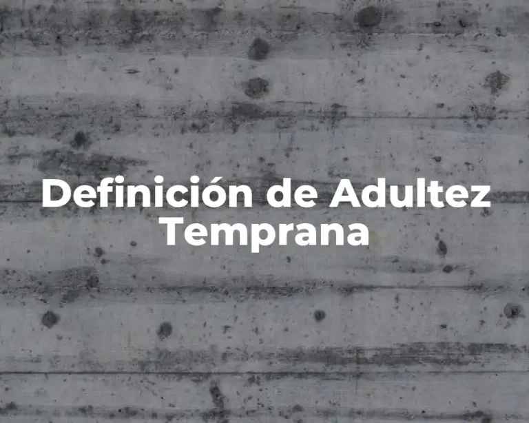 Definición de Adultez Temprana