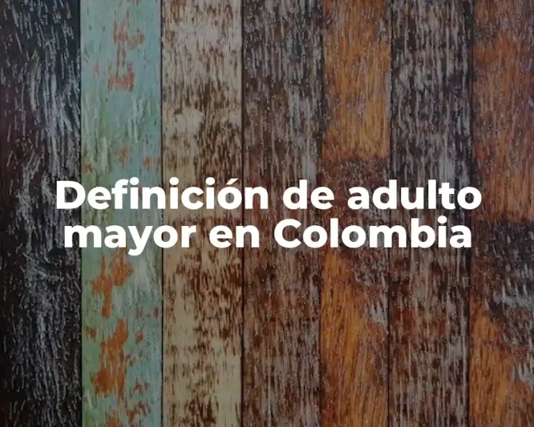 Definición de adulto mayor en Colombia
