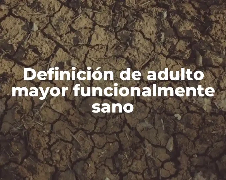 Definición de adulto mayor funcionalmente sano