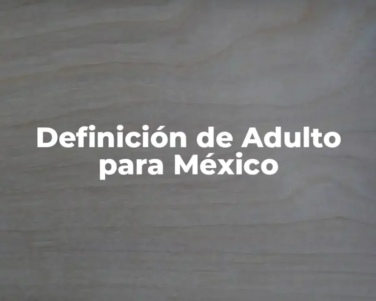 Definición de Adulto para México