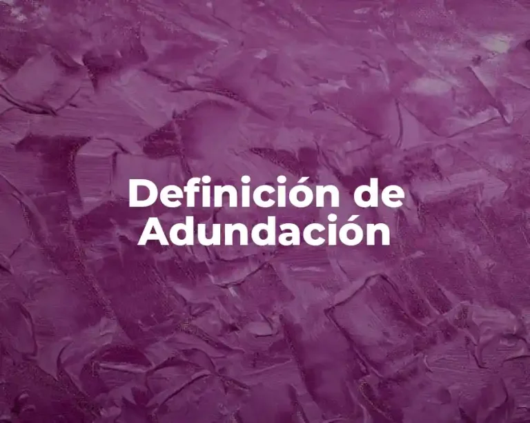 Definición de Adundación