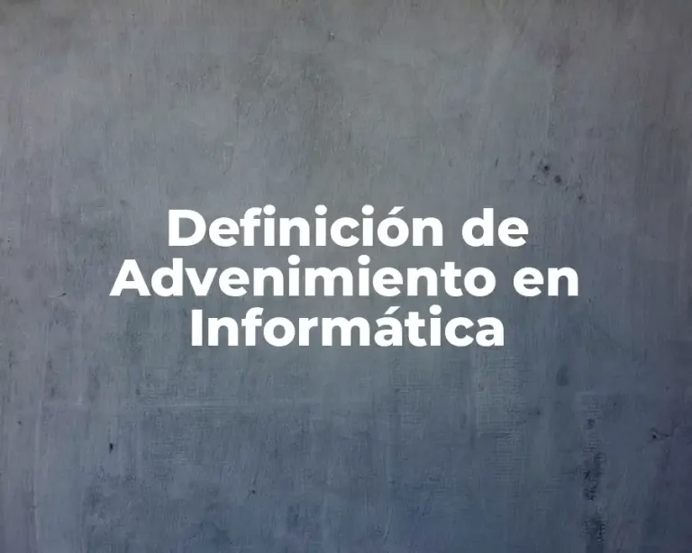 Definición de Advenimiento en Informática