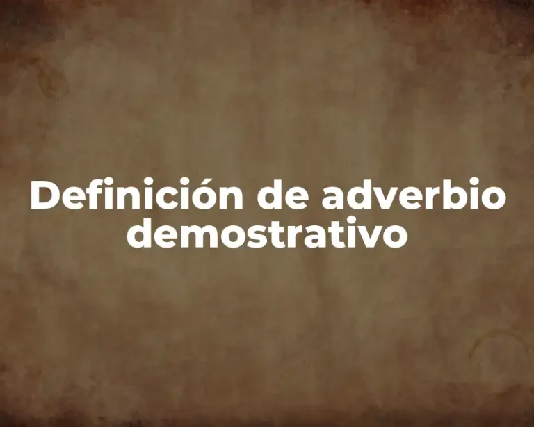 Definición de adverbio demostrativo