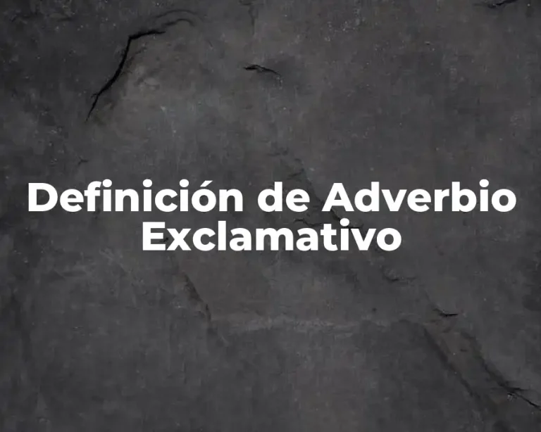 Definición de Adverbio Exclamativo