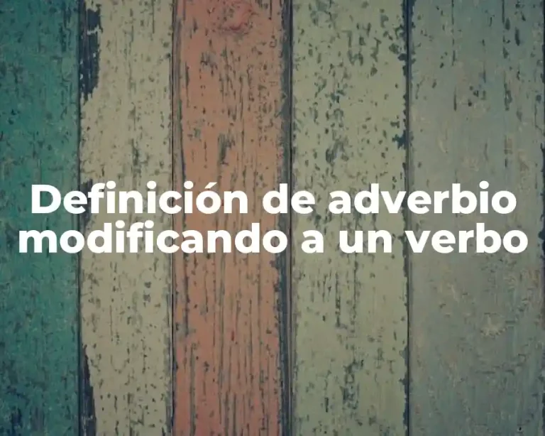 Definición de adverbio modificando a un verbo