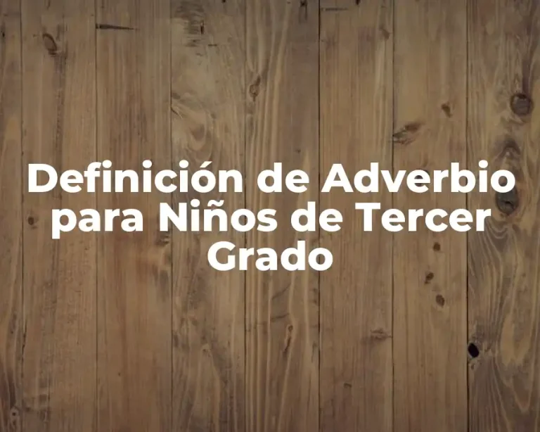 Definición de Adverbio para Niños de Tercer Grado