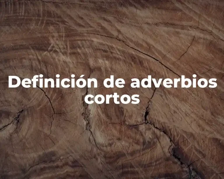 Definición de adverbios cortos