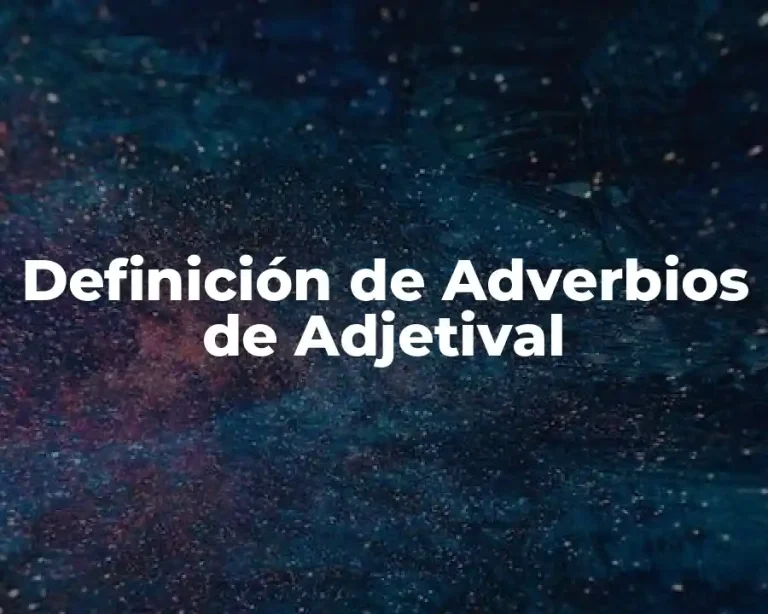 Definición de Adverbios de Adjetival