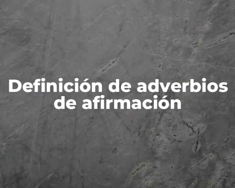 Definición de adverbios de afirmación