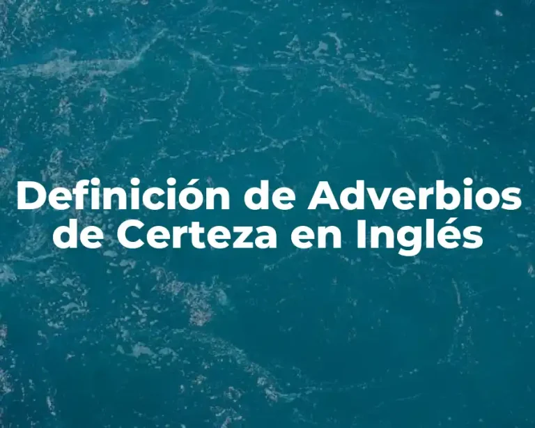 Definición de Adverbios de Certeza en Inglés