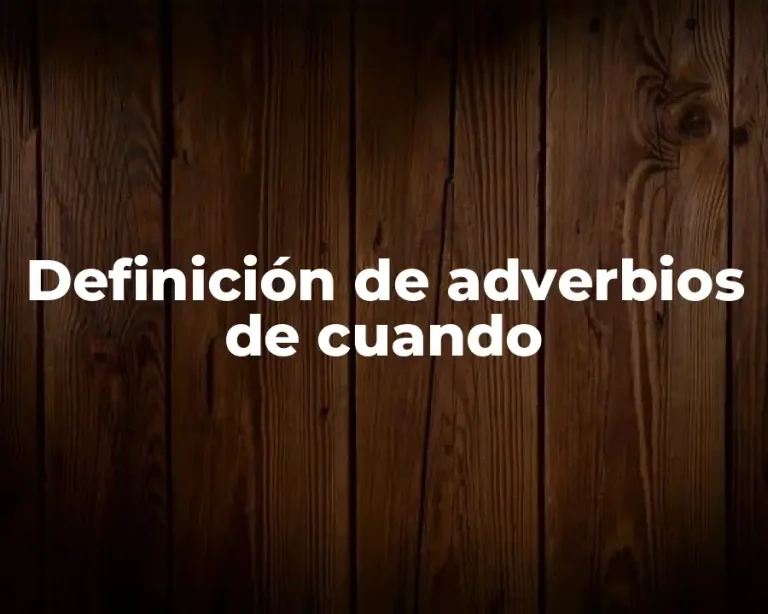 Definición de adverbios de cuando