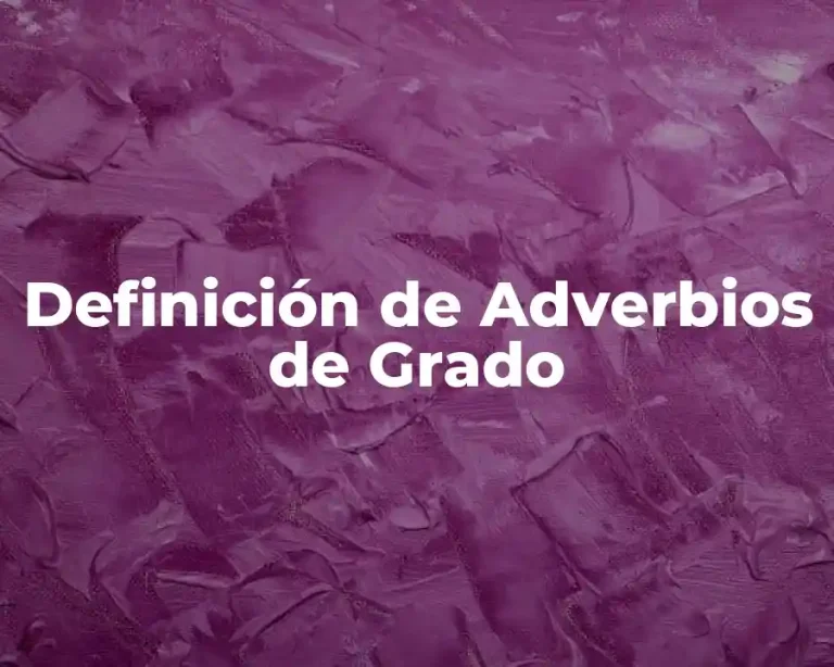 Definición de Adverbios de Grado