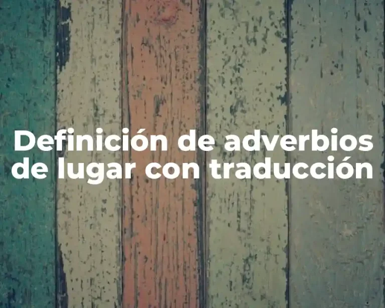 Definición de adverbios de lugar con traducción