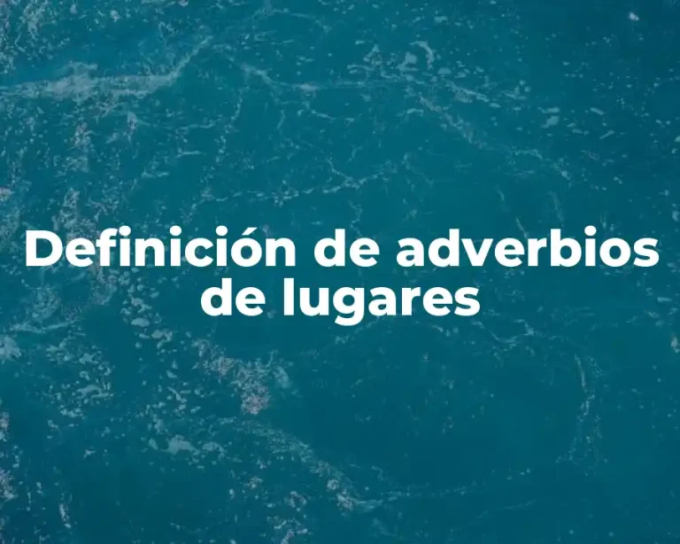 Definición de adverbios de lugares