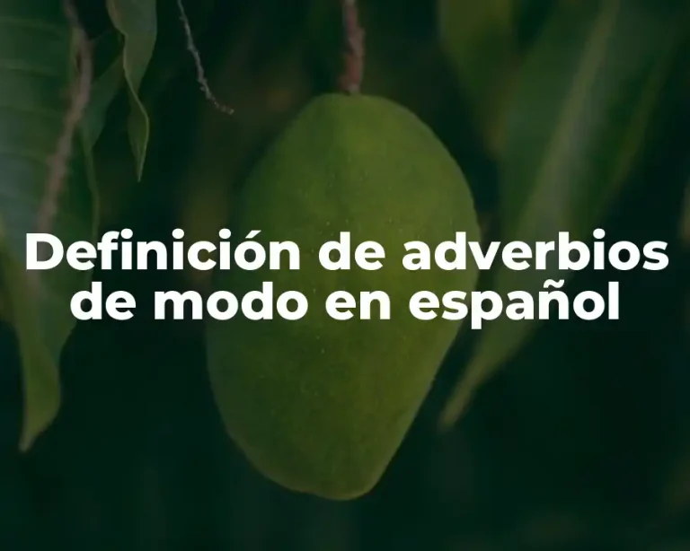 Definición de adverbios de modo en español