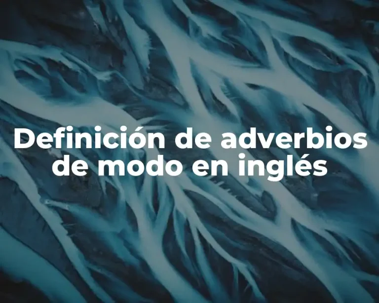 Definición de adverbios de modo en inglés