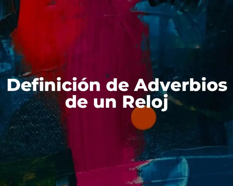 Definición de Adverbios de un Reloj