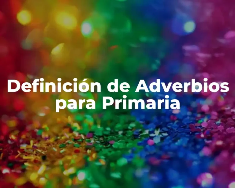Definición de Adverbios para Primaria