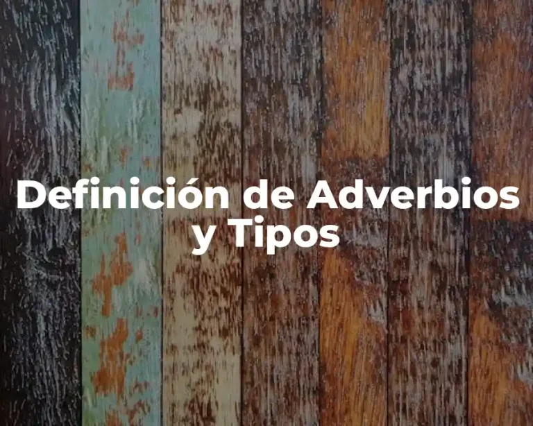 Definición de Adverbios y Tipos