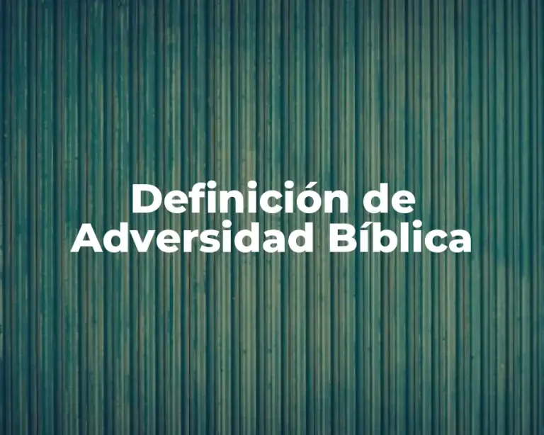 Definición de Adversidad Bíblica