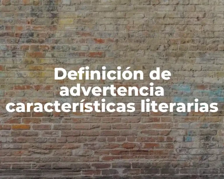 Definición de advertencia características literarias