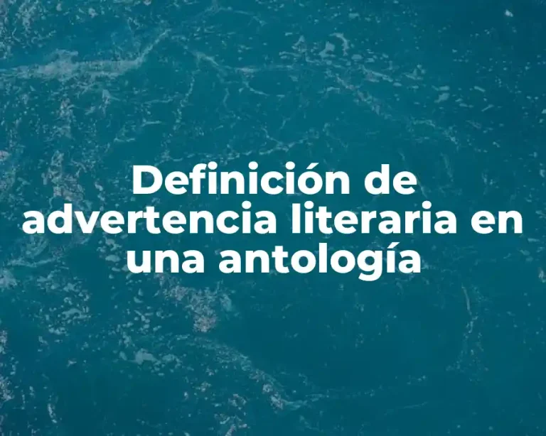 Definición de advertencia literaria en una antología