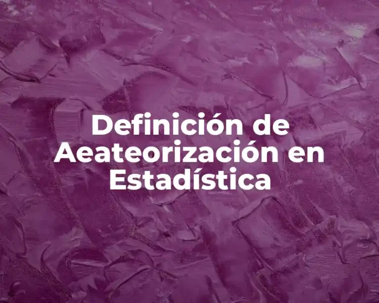 Definición de Aeateorización en Estadística
