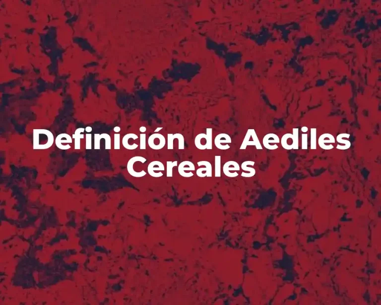 Definición de Aediles Cereales