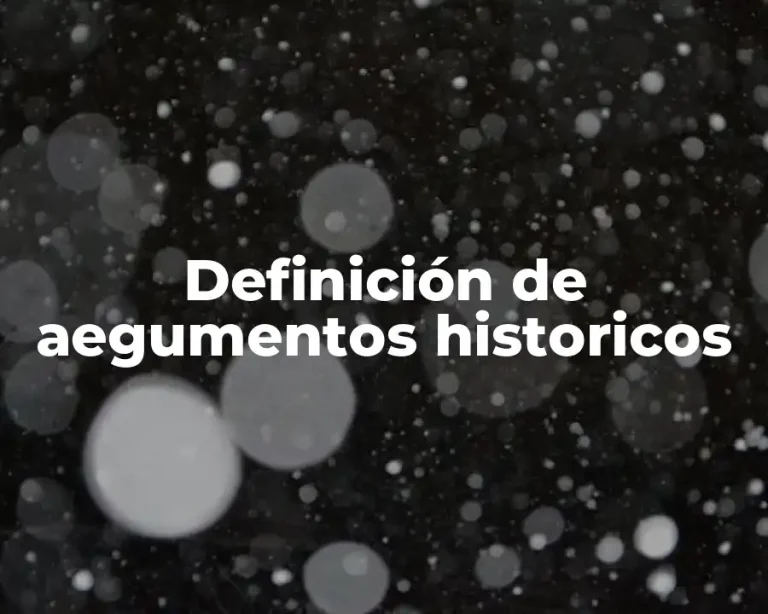Definición de aegumentos historicos