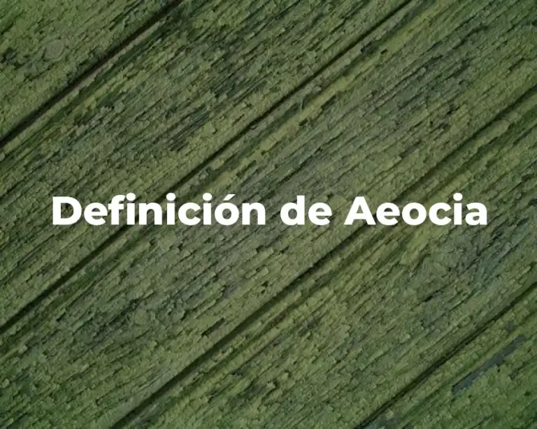 Definición de Aeocia