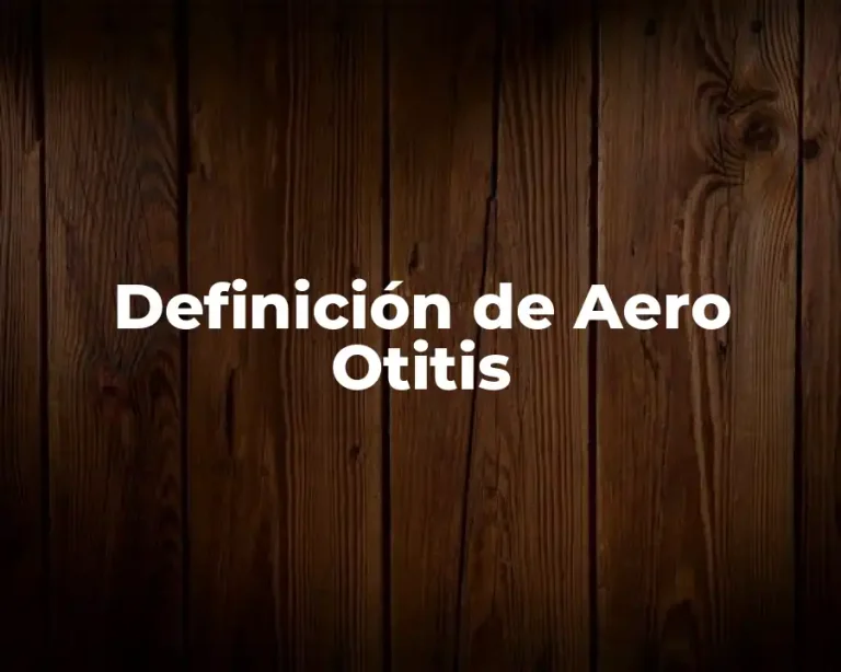 Definición de Aero Otitis