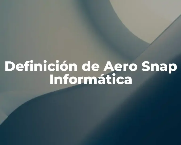 Definición de Aero Snap Informática