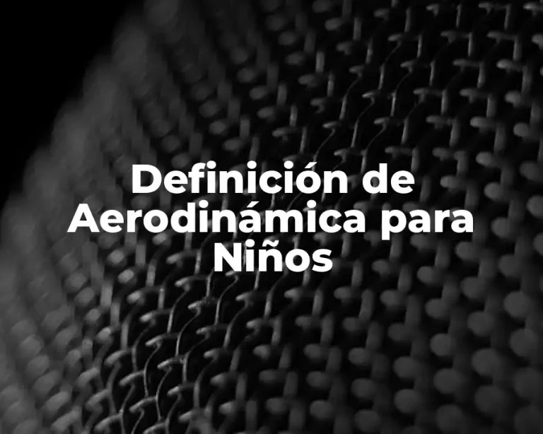 Definición de Aerodinámica para Niños