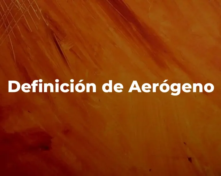 Definición de Aerógeno
