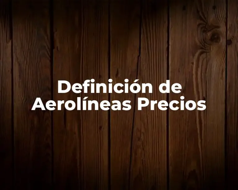 Definición de Aerolíneas Precios