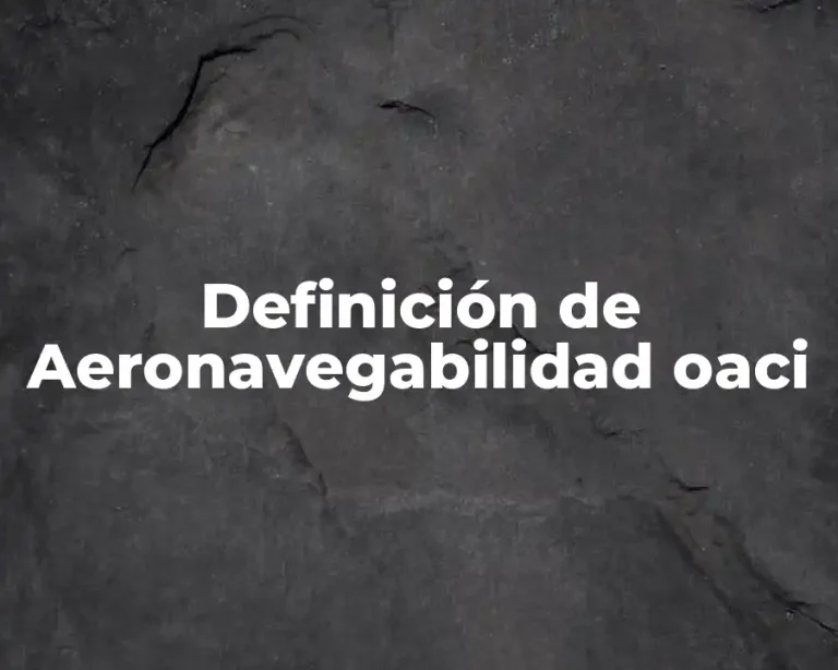 Definición de Aeronavegabilidad oaci
