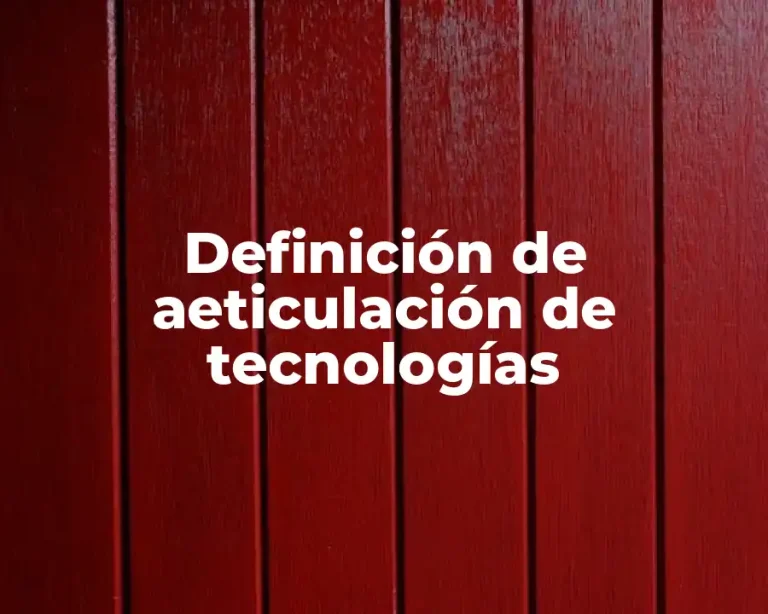 Definición de aeticulación de tecnologías