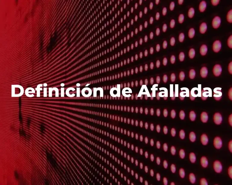Definición de Afalladas