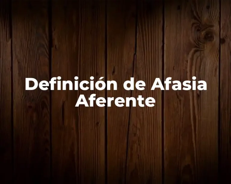 Definición de Afasia Aferente