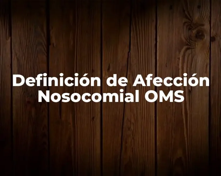 Definición de Afección Nosocomial OMS
