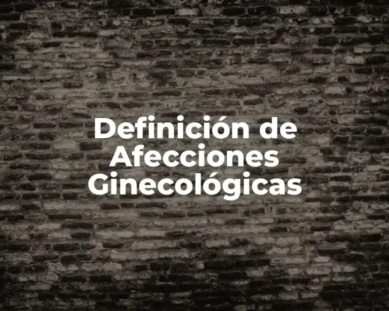Definición de Afecciones Ginecológicas