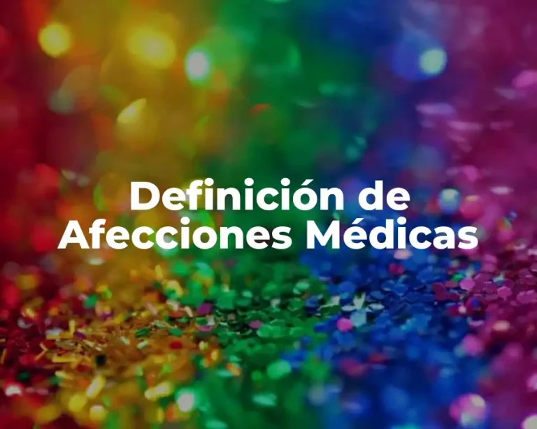 Definición de Afecciones Médicas